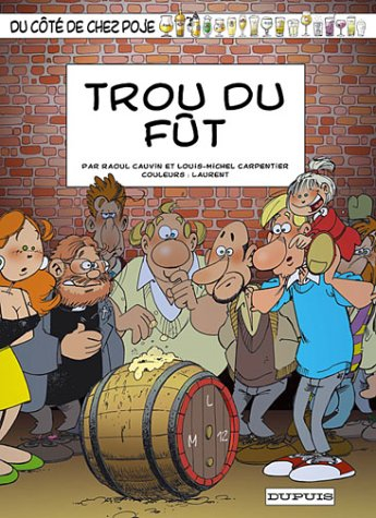 Du côté de chez Poje. Vol. 15. Trou du fût