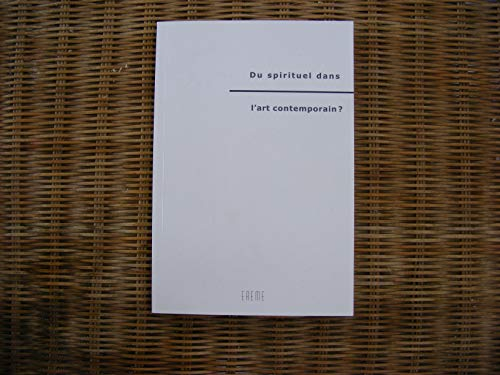 DU SPIRITUEL DANS L'ART CONTEMPORAIN?