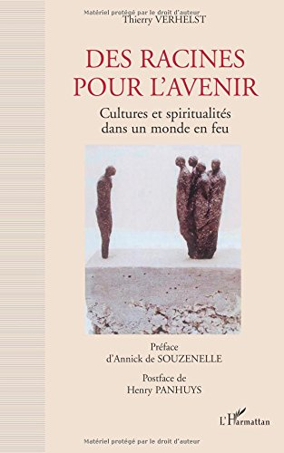 Des racines pour l'avenir : cultures et spiritualités dans un monde en feu
