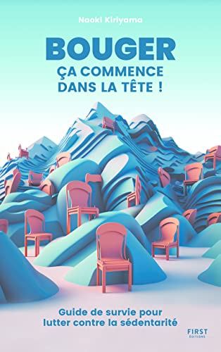 Bouger, ça commence dans la tête ! : guide de survie pour lutter contre la sédentarité