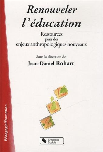 Renouveler l'éducation : ressources pour des enjeux anthropologiques nouveaux