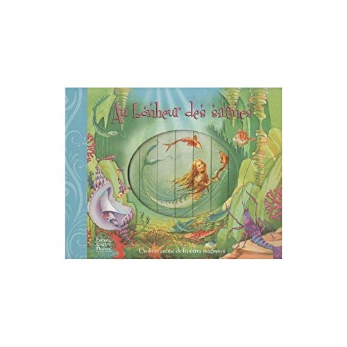 Au bonheur des sirènes : un livre animé de fenêtres magiques