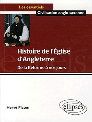 Histoire de l'Eglise d'Angleterre : de la Réforme à nos jours