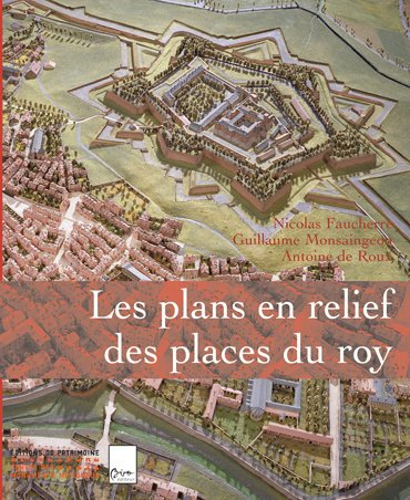 Les plans en relief des places du roy