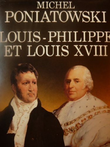 michel poniatowski. louis-philippe et louis xviii