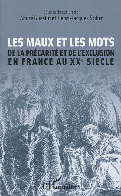 Les maux et les mots de la précarité et l'exclusion en France au XXe siècle : actes des journées d'é
