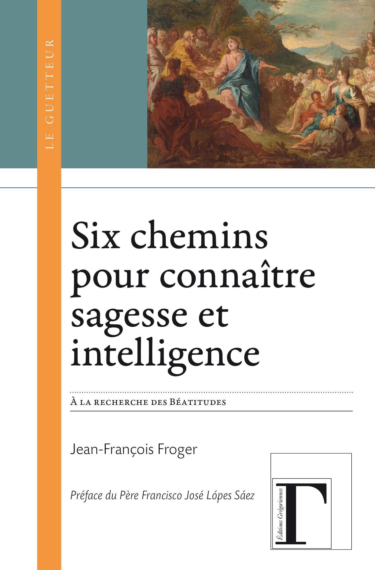 Six chemins pour connaître sagesse et intelligence : à la recherche des Béatitudes (Mt 5, 3-12)