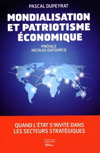 Mondialisation et patriotisme économique : quand l'Etat s'invite dans les secteurs stratégiques