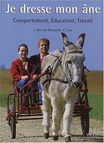 Je dresse mon âne : comportement, éducation, travail