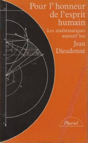 Pour l'honneur de l'esprit humain : les mathématiques aujourd'hui