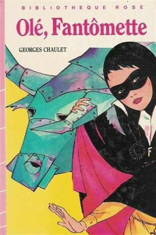olé, fantômette : collection : bibliothèque rose cartonnée