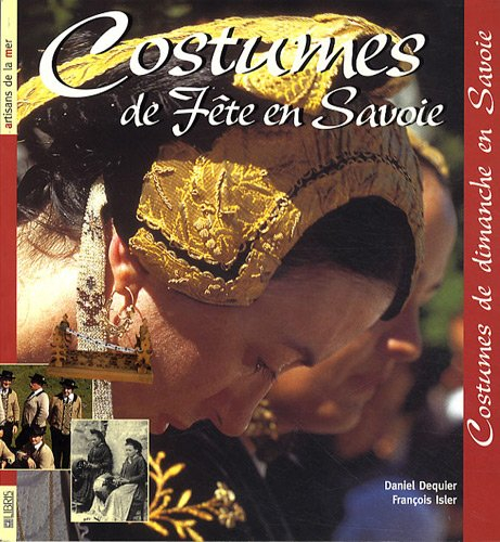 Costumes de fête, costumes de dimanche en Savoie