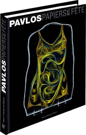 Pavlos, papiers en fête, 1962-2003 : expositions, Cannes, la Malmaison, Espace Miramar, 18 juill.-17