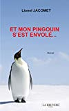 Et mon pingouin s'est envolé...