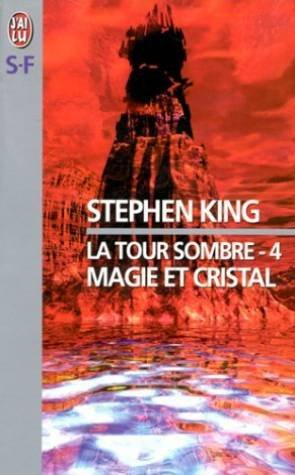 la tour sombre, tome 4 : magie et cristal