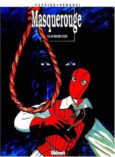 Masquerouge. Vol. 5. Le Roy des fous