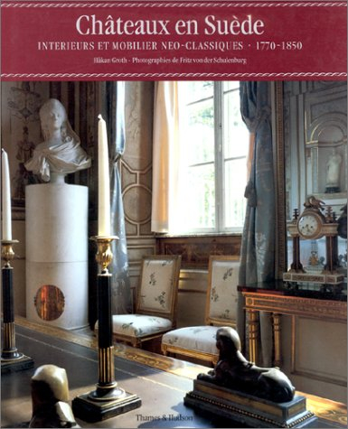Châteaux en Suède : intérieurs et mobilier néoclassiques, 1770-1850