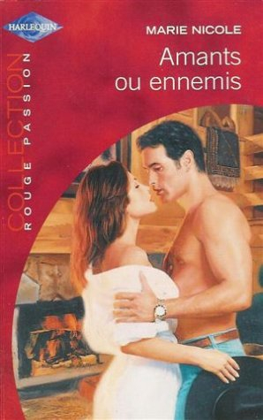 amants ou ennemis : collection : harlequin collection rouge passion n, hs