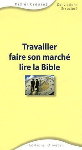 Travailler, faire son marché, lire la Bible