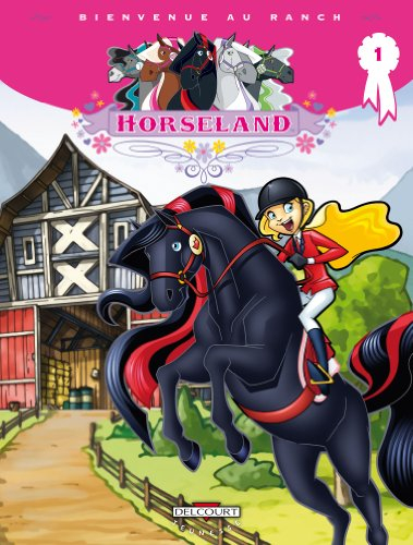 Horseland. Vol. 1. Bienvenue au ranch