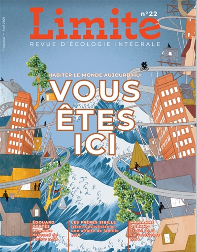 Limite : revue d'écologie intégrale pour le combat culturel, n° 22. Vous êtes ici : habiter le monde