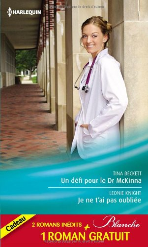 Un défi pour le Dr McKinna. Je ne t'ai pas oubliée. La tentation du Dr Dolan