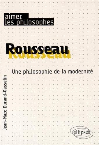 Rousseau : une philosophie de la modernité