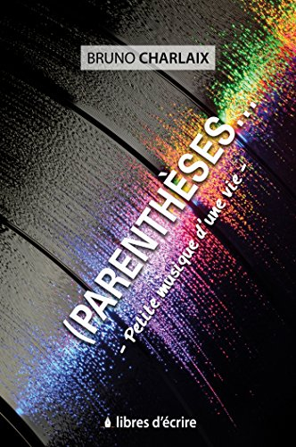 (Parenthèses... : Petite musique d'une vie