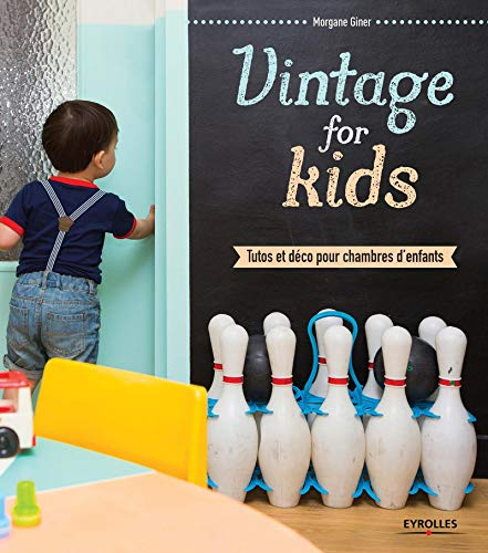 Vintage for kids : tutos et déco pour chambres d'enfants