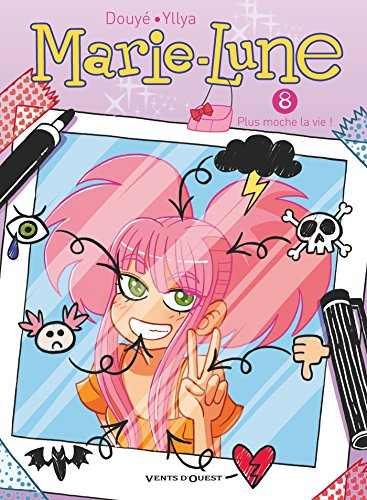 Marie-Lune. Vol. 8. Plus moche la vie !