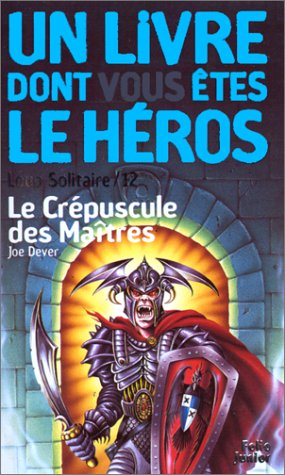 loup solitaire, numéro 12 : le crépuscule des maîtres