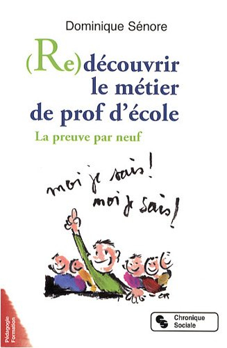 Re-découvrir le métier de prof d'école : la preuve par neuf