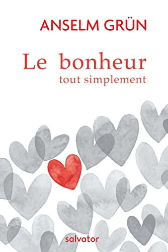 Le bonheur tout simplement : suggestions pour une vie bonne