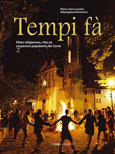 Tempi fà : fêtes religieuses, rites et croyances populaires de Corse. Vol. 2