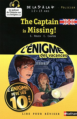 The captain is missing ! : lire pour réviser : de la 5e à la 4e, 12-13 ans, policier