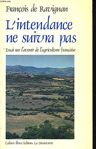 L'Intendance ne suivra pas : essai sur l'avenir de l'agriculture française