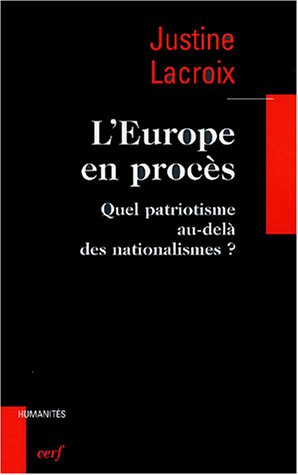 L'Europe en procès : quel patriotisme au-delà des nationalismes ?