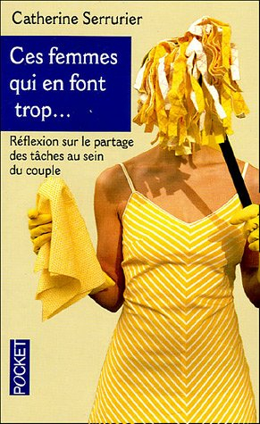 Ces femmes qui en font trop... : réflexion sur le partage des tâches au sein du couple
