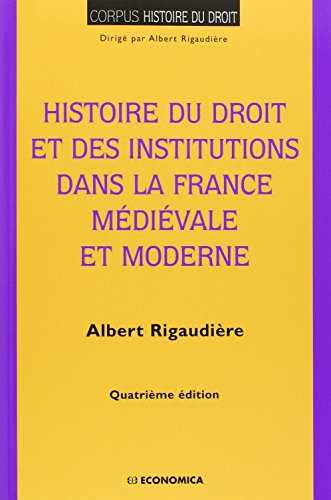 Histoire du droit et des institutions dans la France médiévale et moderne