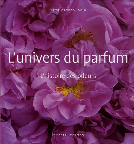 L'univers du parfum : l'histoire des odeurs