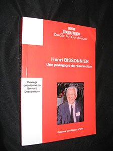 henri bissonnier. une pédagogie de résurrection