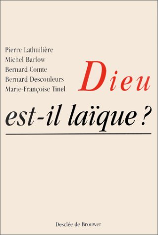 Dieu est-il laïque ? : recherche de sens et laïcité
