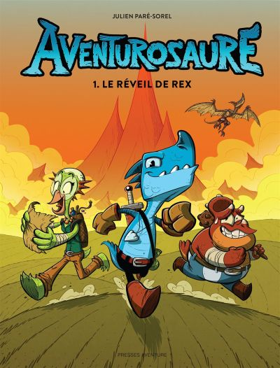 Aventurosaure. Vol. 1. Le réveil de Rex