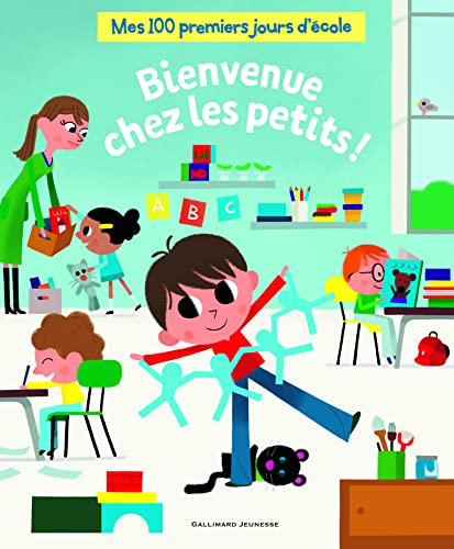 Mes 100 premiers jours d'école. Bienvenue chez les petits !