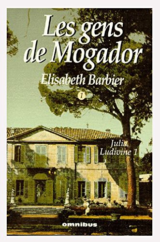 Les Gens du Mogador. Vol. 1. Julia. Ludivine : 1re partie