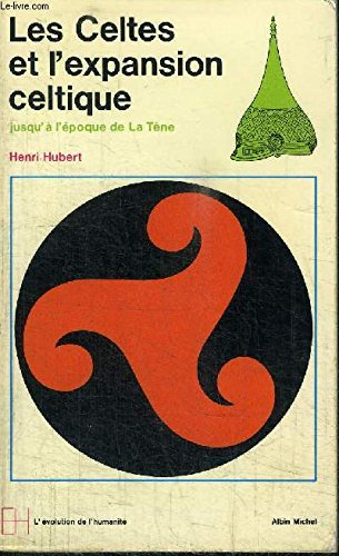 Les Celtes et l'expansion celtique jusqu'à l'époque de la Tène