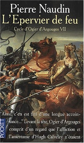 Cycle d'Ogier d'Argouges. Vol. 7. L'épervier de feu