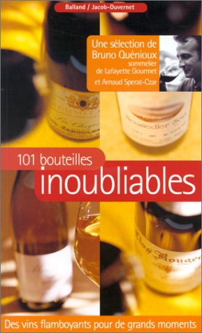 101 bouteilles inoubliables : des vins flamboyants pour de grands moments