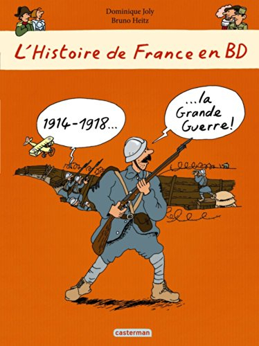 L'histoire de France en BD. Vol. 7. 1914-1918, la Grande Guerre !
