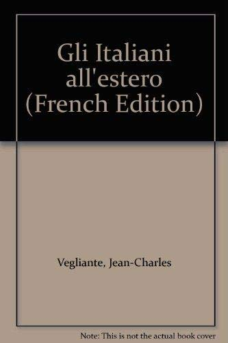 Gli Italiani all'estero. Vol. 1. 1861-1981, dati introduttivi